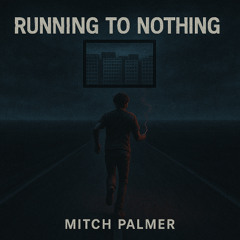 RUNNING TO NOTHING