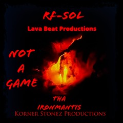 Not A Game feat. JustinJPaul Miller, R.F. Sol and Fiya Mayne