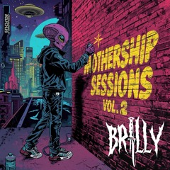 MOTHERSHIP SESSIONS VOL 2: BRILLY