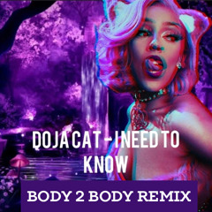 Doja Cat - I Need To Know (Body 2 Body Remix) BUY=FREE DL