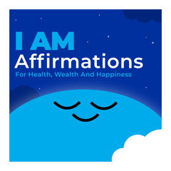 I AM Affirmations for Abundance, Wealth and Success Pt. 78