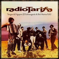FREE DL : Radio Tarifa - Tangos del Agujero (El Extravagante & Bob Marius Edit)