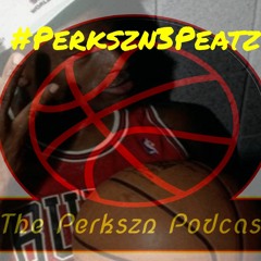 ThePerksznPodcast- Episode 7 Ft Young Miles- PERKSZN3PEATZ(week 2)