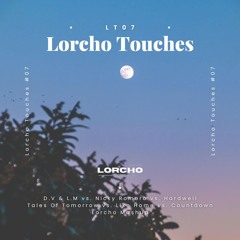 D.V & L.M vs. Nicky R. vs. Hardwell - Tales Of Tomorrow vs. Like Home vs. Countdown (Lorcho Mashup)