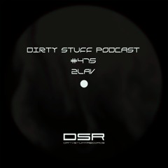 Dirty Stuff Podcast #475 | 2LAV | 22.07.2025