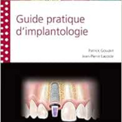 [Download] PDF ✏️ Guide pratique d'implantologie by Patrick Goudot,Jean-Pierre Lacost