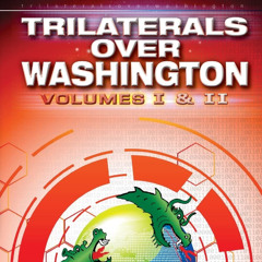 Trilaterals Over Washington - A New World Order