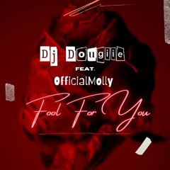 Fool For You feat. OfficialMolly