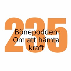 Bönepodden avsnitt 235 - Om att hämta kraft