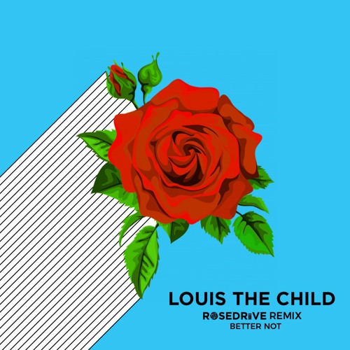 Louis The Child - Better Not (ROSEDRiiVE Remix)