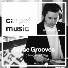 Carpet Music: Mix Series 010 w/ Shine Grooves