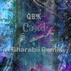 QB!K- Caged (Sharabii Remix)
