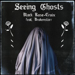 Seeing Ghosts (feat. Brokenstarr)