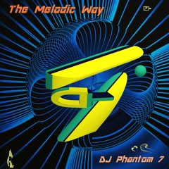 DJ Phantom 7 _ Melodic Way _ (Original Mix) 2023