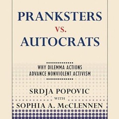 ✔read❤ Pranksters vs. Autocrats: Why Dilemma Actions Advance Nonviolent Activism