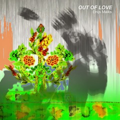 Out Of Love (2024) ER TK-220