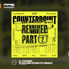 FFS Premiere: D Cypher – Floating (Phentix Remix)