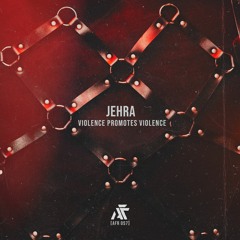 Jehra - Violence Promotes Violence [AFR057]
