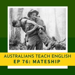 EP 76 Mateship