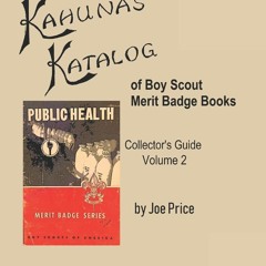 ❤ PDF Read Online ❤ Kahuna's Katalog of Boy Scout Merit Badge Books: C