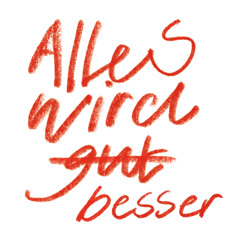 Alles wird besser