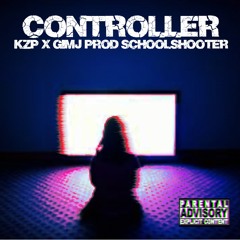 CONTROLLER ft. GIMJ (PROD. SCHOOLSHOOTER)