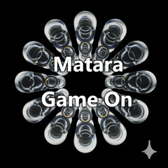 Matara - Game On
