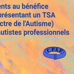 Accompagnements au bénéfice des personnes autistes par des Paires autistes professionnels. [CPAP]