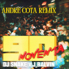 Dj Snake, J Balvin - Noventa (ANDRE COTA REMIX) [FREE DOWNLOAD]