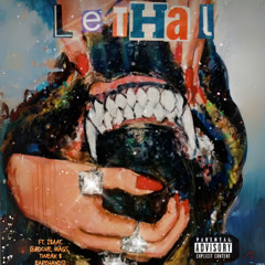LETHAL [ft. I$aac Groove, Mags, Tweak & barehands1] (prod. Tyde)