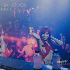 Balanka - Bad B