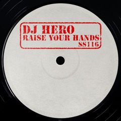DJ Hero - Raise Your Hands (Original Mix)