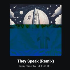 They Speak (Remix) - latin remix by DJ_ERO_8 :  Écouter They Speak (Ow) par Öwnboss, CEVITH sur_1754