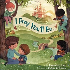 Download Pdf I Pray You'll Be . . . By  Hannah C. Hall (Author)