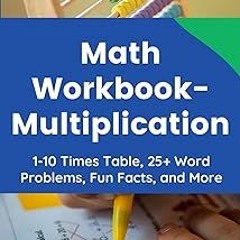 ( Maths Workbook- Multiplication: Multiplication Tables, Word Problems and Fun Facts BY: Vijayl