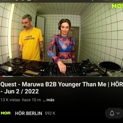 Maruwa B2B Younger Than Me _ HÖR Berlín - Jun 2 _ 2022