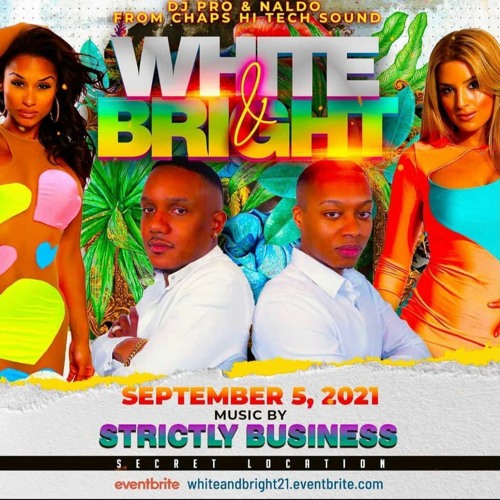STRICTLY BUSINESS - WHITE AND BRIGHT LIVE AUDIO - SEPT 2021