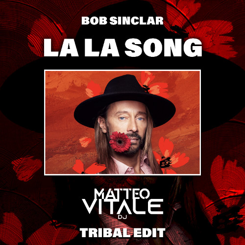 BOB SINCLAR - Lala song (Matteo Vitale Tribal Edit)