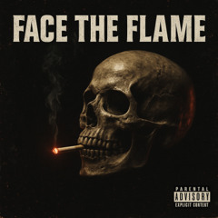 FACE THE FLAME