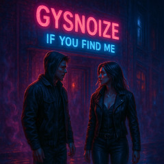 GYSNOIZE - If You Find Me (Original Mix)