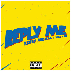 kennymusical - Reply Me (feat. YDZ & IK)