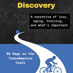 VIEW PDF EBOOK EPUB KINDLE Journey of Discovery - A narrative of loss, aging, trainin