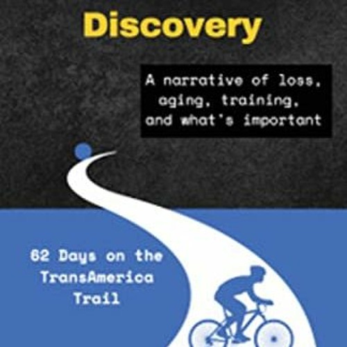 Access KINDLE 📧 Journey of Discovery - A narrative of loss, aging, training, and wha