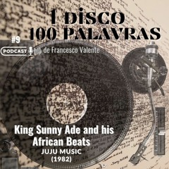 1 Álbum 100 Palavras #9 - King Sunny Ade and his African Beats - Juju Music (1982)