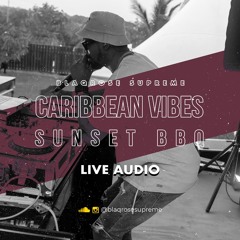 CARIBBEAN VIBES SUNSET BBQ PARTY LIVE AUDIO