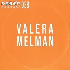 ДОБРО Podcast 038 - Valera Melman