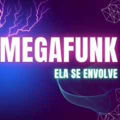 MEGAFUNK - ELA SE ENVOLVE - DJ XINAIDA SC