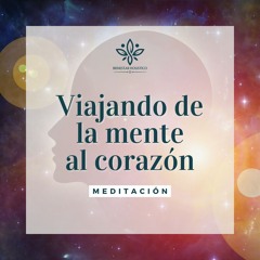 Meditación 𝄀 Viajando De La Mente Al Corazón.WAV