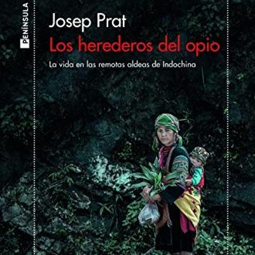 [VIEW] KINDLE 📤 Los herederos del opio: La vida en las remotas aldeas de Indochina b