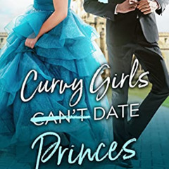 VIEW KINDLE 💔 Curvy Girls Can't Date Princes (The Curvy Girl Club® Book 9) by  Kelsi